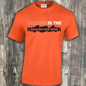 Oranje dames t-shirt met witte en zwarte bedrukking Orange is the reason for wine voor Koningsdag